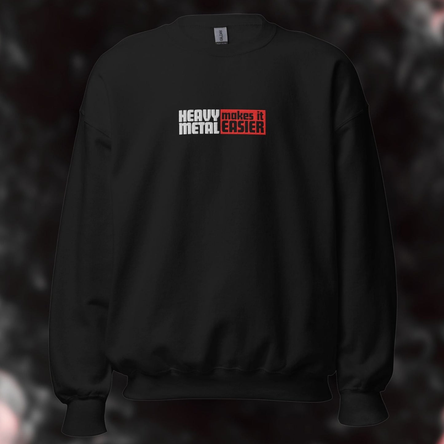 HEAVY METAL MAKES IT EASIER sweatshirt