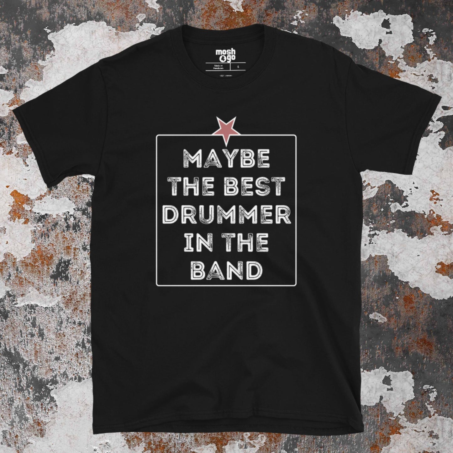 MAYBE THE BEST DRUMMER T-Shirt