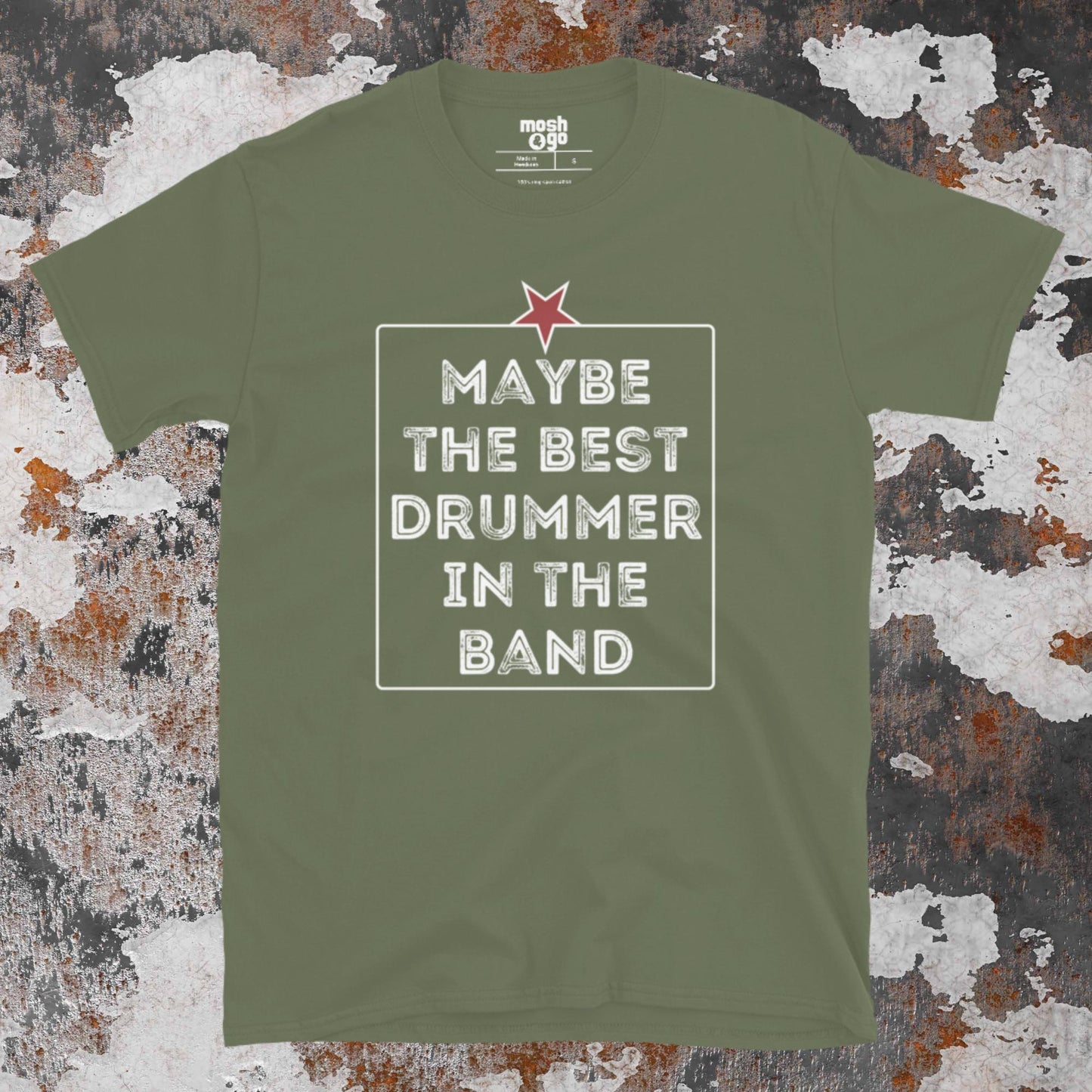 MAYBE THE BEST DRUMMER T-Shirt