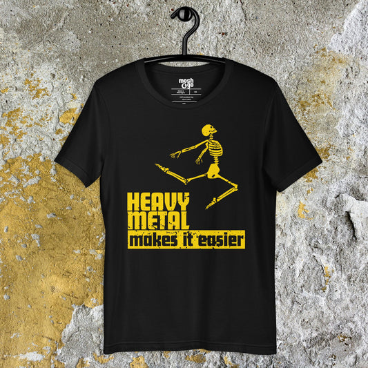 HEAVY METAL MAKES IT EASIER t-shirt