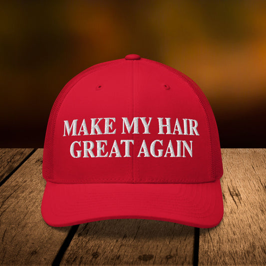 MAKE MY HAIR GREAT AGAIN Trucker Cap